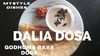 How to make Dalia dosa Broken wheat rava dosa godhuma rava dosa wheat rava dosa  mystyle dishes