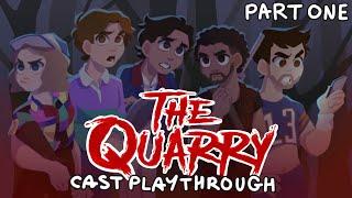 The Quarry Cast Playthrough - Part 1 with Miles Zach Siobhán Justice + Evan