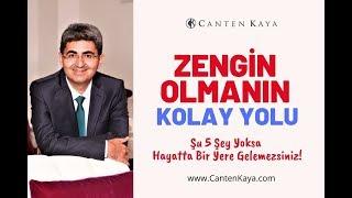 ZENGİN OLMANIN KOLAY YOLU - Şu 5 Şey Yoksa Hayatta Bir Yere Gelemezsiniz  Canten Kaya