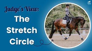 What is the Judge Looking For in a Stretch Circle?