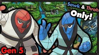 Can I Beat Pokemon Black with ONLY Sawk & Throh?  Pokemon Challenges ► NO ITEMS IN BATTLE