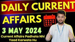 3 MAY CURRENT AFFAIRS 2024 Current Affairs Padhata Nhi Yaad Karwata Hu  GA BY HP SUCCESS