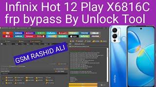 Infinix Hot 12 Play X6816C frp bypass By Unlock Tool Android 11 Press volume down  GSM RASHID ALI