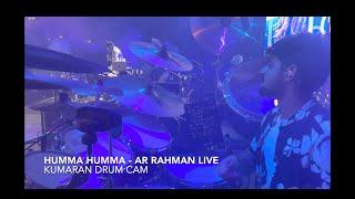 Humma Humma Live  AR Rahman  Kumaran Drum Cam