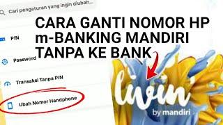 Cara Ganti Nomor m-Banking Mandiri Tanpa ke Bank