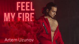 Artem Uzunov - Feel My Fire Audio