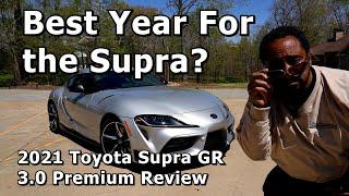 Is This The Best Year For The Supra? - 2021 Toyota Supra GR 3.0 Premium Review