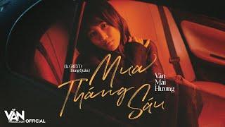 MƯA THÁNG SÁU  VĂN MAI HƯƠNG feat. GREY D TRUNG QUÂN prod. by HỨA KIM TUYỀN
