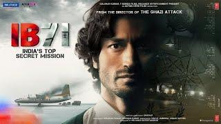 IB71 New Hindi Full Movie 2024 Vidyut Jamwal New Activ