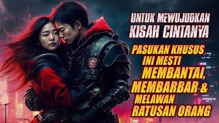 HARUSKAH dia MEMB4NTAI & MEMBARBAR untuk KISAH CINTANYA  Alur Film Action