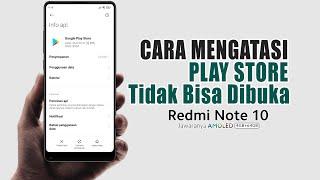 Cara Mengatasi Google Play Store Tidak Bisa Dibuka di HP Redmi Note 10  Solusi Play Store Error