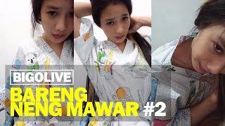 Bigo Live bareng Neng Mawar #2