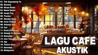 LAGU CAFE POPULER 2024  -  AKUSTIK CAFE SANTAI 2024 Full Album  -  AKUSTIK LAGU INDONESIA 2024 #68