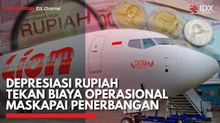 Depresiasi Rupiah Tekan Biaya Operasional Maskapai Penerbangan  IDX CHANNEL