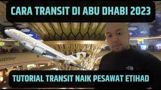 CARA TRANSIT di bandara ABU DHABI ZAYED naik ETIHAD Jakarta Abu Dhabi 2023  vlog #47