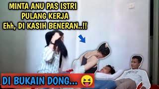 PRANK MINTA 4NU ISTRI PAS PULANG KERJA DI K4SIH NGG4K YA..