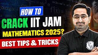 IIT JAM Mathematics 2025 Expert Tips and Tricks to Crack IIT JAM 2025 in Maths 