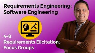 4-8 Requirements Elicitation Focus Groups