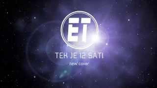 ET - TEK JE 12 SATI New cover 2014 official audio