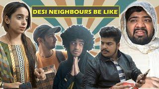 Desi Neighbours Be Like  Unique MicroFilms  Dablewtee  Comedy Sketch