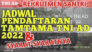 JADWAL PENDAFTARAN TAMTAMA TNI AD 2022 DAN PERSYARATANNYA