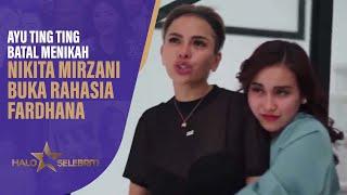 Ayu Ting Ting Batal Menikah Nikita Mirzani Buka Rahasia Lettu Fardhana  Halo Selebriti