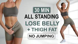 30 Min ALL STANDING CARDIO - ABS + THIGH Workout  Lose Belly + Thigh Fat  No Jumping No Repeat