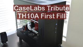 CaseLabs Tribute - Water Cooled TH10A First Fill