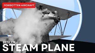 The Besler Steam Plane Not As Insane As You Might Think