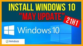 Major Windows 10 “May Update” - How to Install 21H1 Step-by-Step