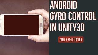 Unity3D Android Gyroscope Controls with a helicopter game