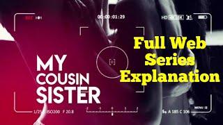 My Cousin Sister Full Web Series  Explanation  Aayesha Kapoor  My Cousin Sister Actress