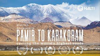 Pamir to Karakoram - cycling the worlds highest roads