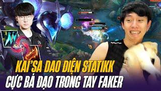 CÙNG CHIẾM NGƯỠNG SỰ BÁ ĐẠO CỦA KAISA DAO ĐIỆN STATIKK ĐƯỜNG GIỮA TRONG TAY FAKER