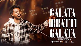 Moti Teresa  Galata Irratti Galata  Live Worship Original song by Paulos Tegegnofficial video