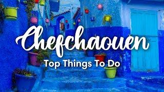 CHEFCHAOUEN MOROCCO 2023  BEST Things To Do In & Around The Blue City Of Chefchaouen