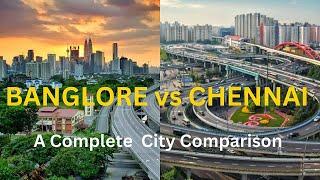 BENGALURU vs CHENNAI A Comprehensive Comparison 2024  Who is the real winner?