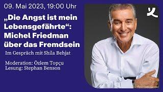 „Die Angst ist mein Lebensgefährte“ Michel Friedman über das Fremdsein 2023