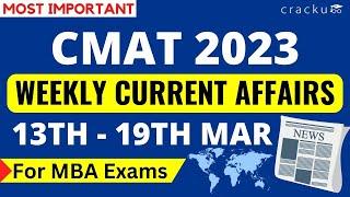 Most Important CMAT 2023 Weekly Current Affairs March 13th to 19th  GK Current Affairs 2023