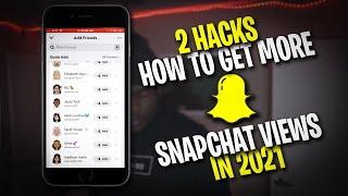 How To Get More Views On Snapchat  *2 HACKS IN 2021*