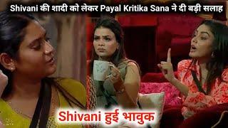 After Payal Kritika Malik Sana Big Advice On MarriageShivani Kumari Crying  In Bigg Boss Ott 3 Live