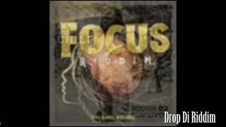 Focus Riddim Mix Full Loyal Flames DMajor Shuga Exco Levi Timeka MarshallRC x Drop Di Riddim