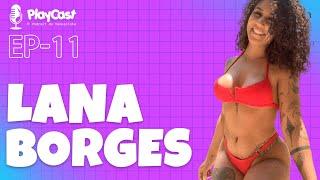 Lana Borges Modelo e Criadora de conteúdo Playcast Podcast da Vanessinha  #11