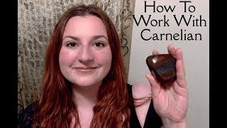 How To Work With Crystals Carnelian