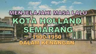 Menjelajahi Masa Lalu Kota Holland Semarang 1900-1950 Dalam Kenangan