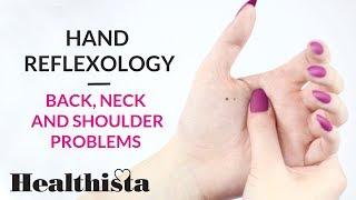 How to do hand reflexology for back neck and shoulder problems