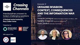 Crossing Channels - Ukraine invasion context consequences and the information war