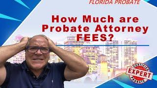 How Much are Probate Attorney Fees