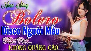 Kho Nhạc Bolero Disco Trữ Tình Toàn Bài Hay Cực Sôi ĐộngLk Nhạc Sống Thôn Quê Phối Mới Phê Bất Hủ