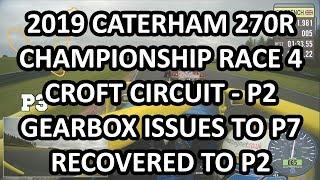 Race 4 - 2nd to 7th to 2nd - Croft Circuit - 2019 Caterham 270R Championship